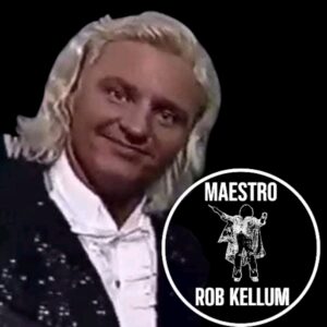 Maestro Rob Kellum